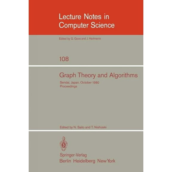 Lecture Notes in Computer Science Graph Theory and Algorithms: 17th Symposium of Research Institute of Electrical Communication, Tohoku University, Sendai, Book 108, (Paperback)