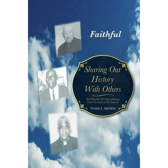 Sharing Our History with Others: The Churches of Christ Holiness Unto the Lord as We Know It (Paperback)