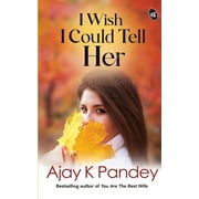 I Wish I Could Tell Her Pandey, Ajay K.