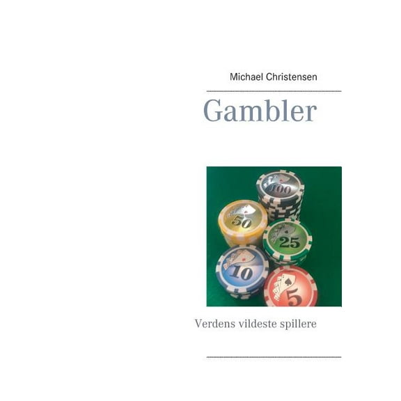 Gambler: Verdens vildeste spillere, (Paperback)