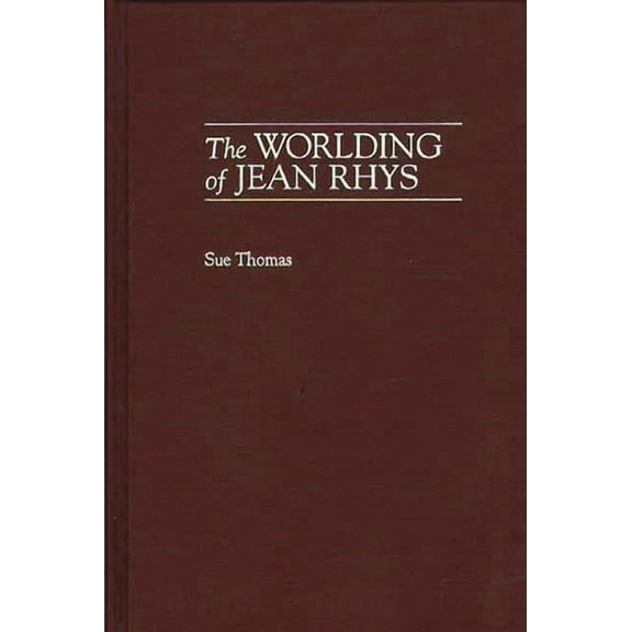 Contributions to the Study of World Literature: The Worlding of Jean Rhys - Other