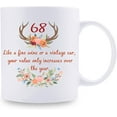thumbnail image 2 of 68th Birthday Gifts for Women - 68th Birthday Mug for Women - 68 Year Old Present Ideas for Grandma, Mom, Sister, Wife, Friend, Cousin, Aunt - 11 oz Coffee Mug, 2 of 7
