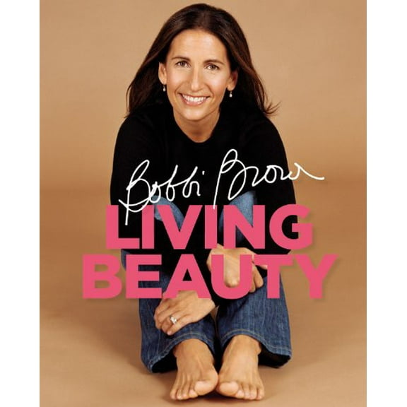 Pre-Owned Bobbi Brown Living Beauty (Hardcover) 0821258346 9780821258347