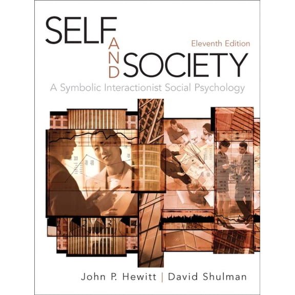 Self and Society: A Symbolic Interactionist Social Psychology, (Paperback)