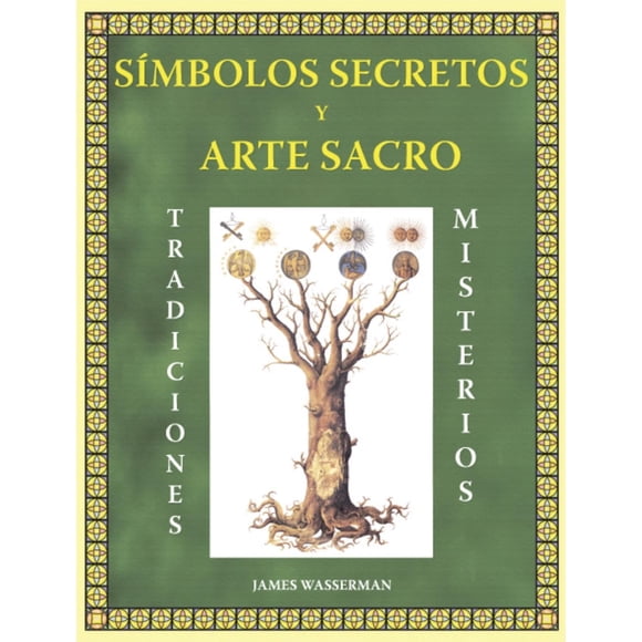 Símbolos Secretos y Arte Sacro Grupo Editorial Tomo 9786074150858
