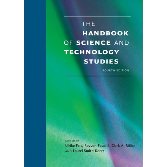 The Handbook of Science and Technology Studies, Fourth Edition, (Hardcover)