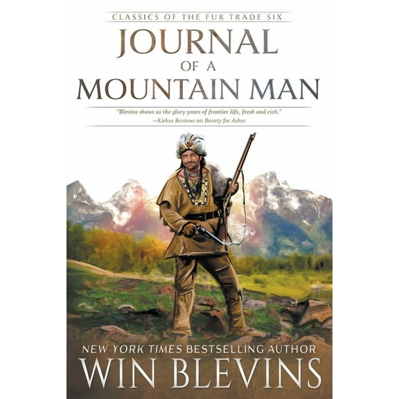 Classics of the Fur Trade Journal of a Mountain Man: (A Mountain Man Narrative), Book 6, (Paperback)