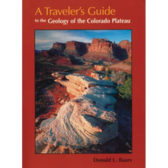 Travelers Guide : To The Geology Of Colorado Plateau (Paperback)