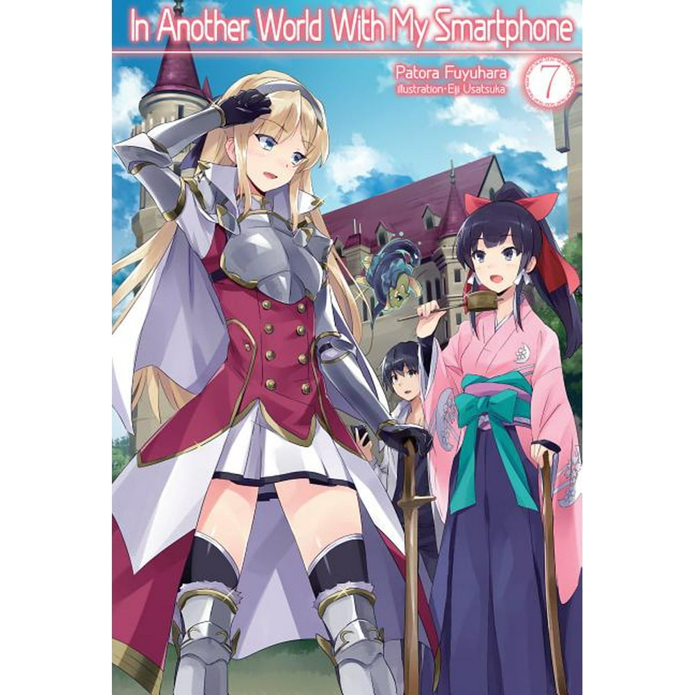 In Another World With My Smartphone Light Novel In Another World with My Smartphone (Light Novel): In Another World