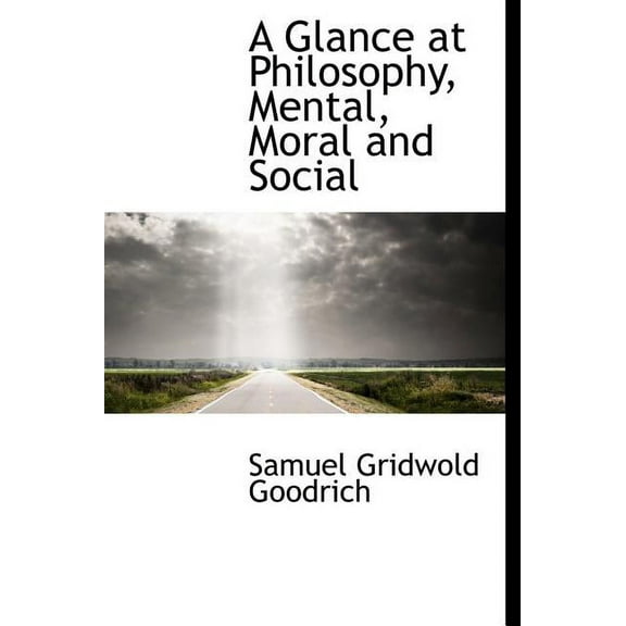 A Glance at Philosophy, Mental, Moral and Social (Hardcover)