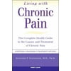 Living with Chronic Pain : The Complete Health Guide to the Causes and Cures for Chronic Pain, Used [Paperback]