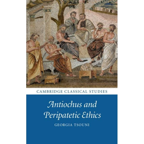 Cambridge Classical Studies Antiochus and Peripatetic Ethics, (Hardcover)