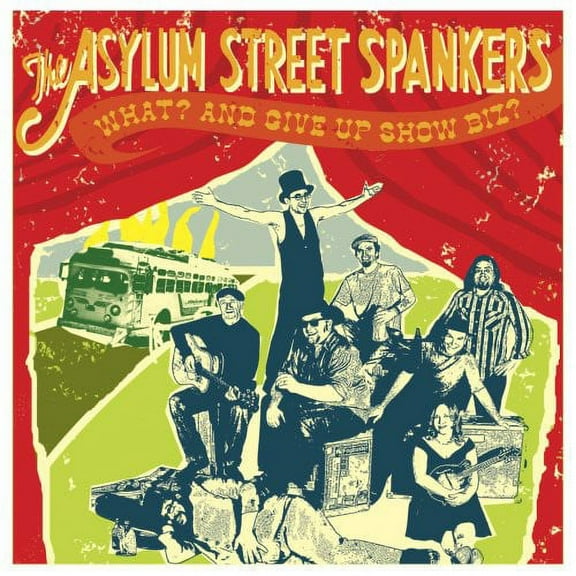 Asylum Street Spankers - What? and Give Up Show Business - Music & Performance - CD
