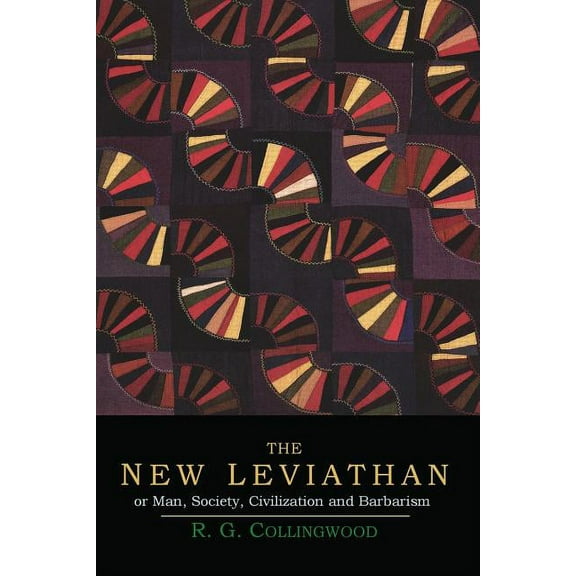 The New Leviathan; Or, Man, Society, Civilization and Barbarism (Paperback)