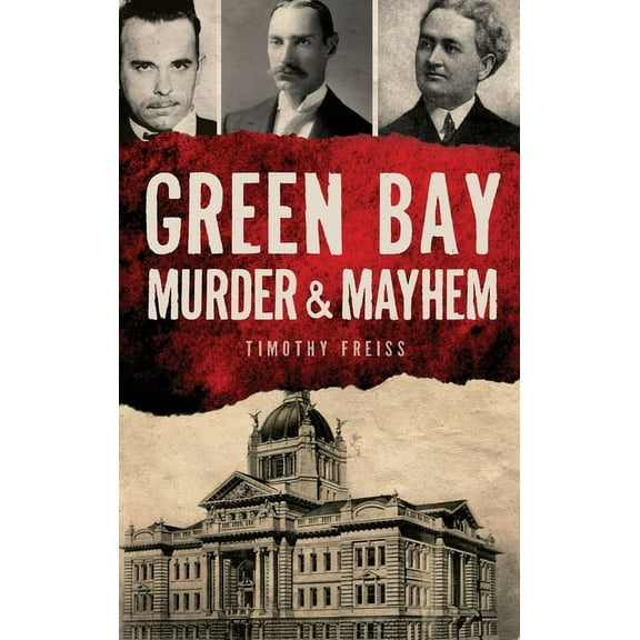 Murder & Mayhem Green Bay Murder & Mayhem, (Hardcover)