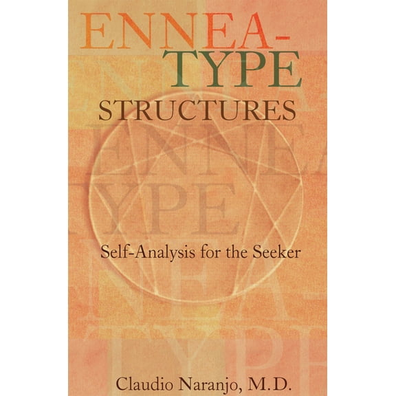 Consciousness Classics Ennea-type Structures: Self-Analysis for the Seeker, (Paperback)