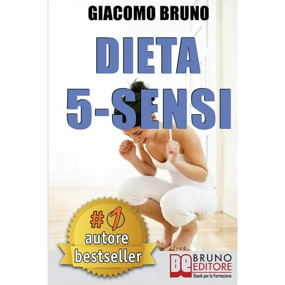 Dieta 5-Sensi : Dimagrire e Controllare il Tuo Peso con le Regole dei Magri Naturali (Paperback)