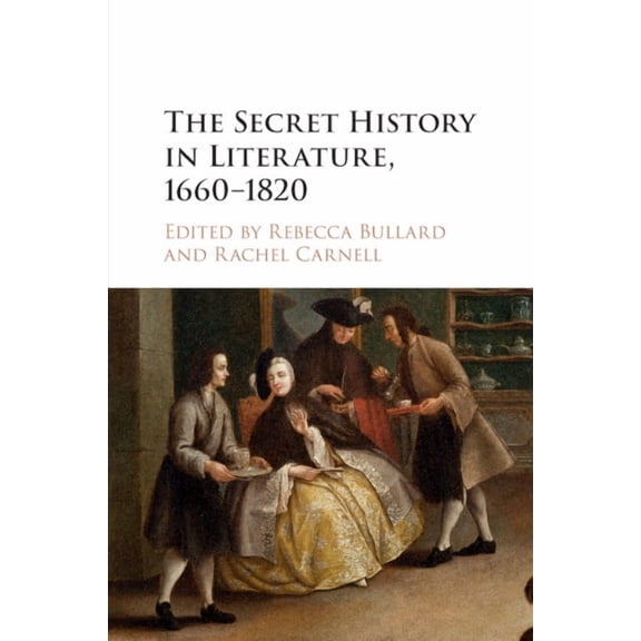 The Secret History in Literature, 1660-1820, (Paperback)