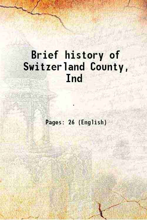 brief-history-of-switzerland-county-ind-1913-hardcover-walmart