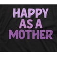 thumbnail image 4 of Women's Mother's day Happy as a mother t-shirt mom gifts unisex mommy tee, 4 of 5