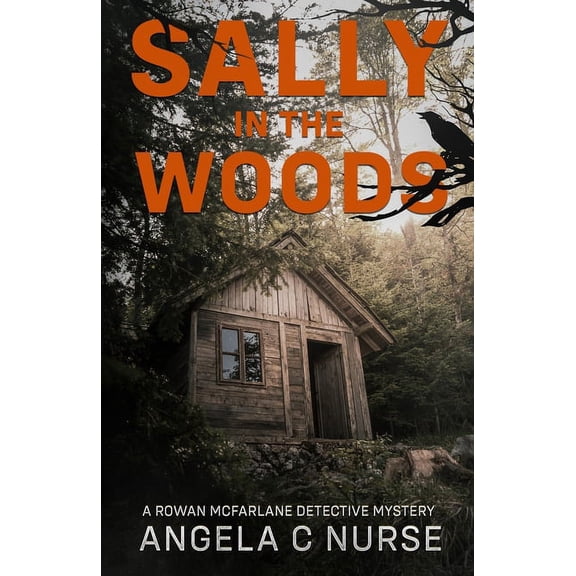Rowan McFarlane Detective Mysteries Sally In The Woods, Book 2, (Paperback)