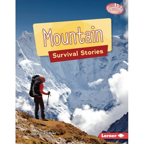 Searchlight Books (Tm) -- Survival Stori Mountain Survival Stories, (Hardcover)