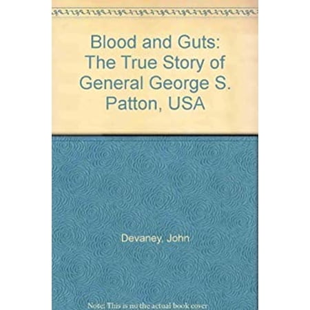 Pre-Owned Blood and Guts: The True Story of General George S. Patton USA (Unknown) 0671442732 9780671442736