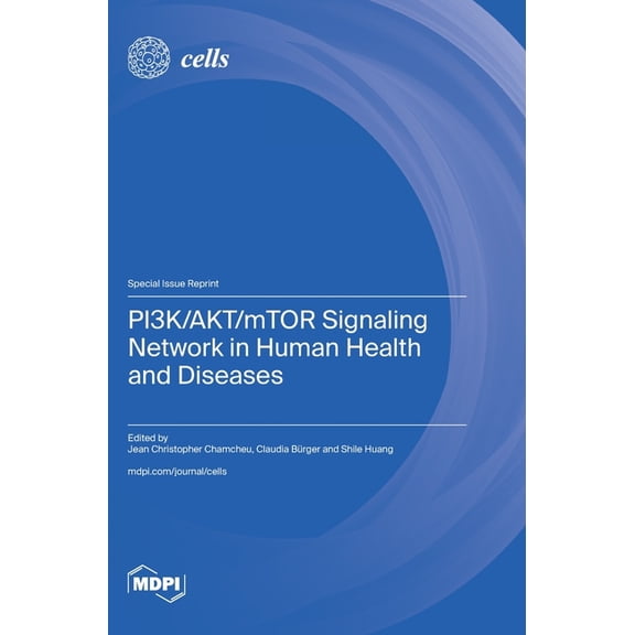 PI3K/AKT/mTOR Signaling Network in Human Health and Diseases, (Hardcover)