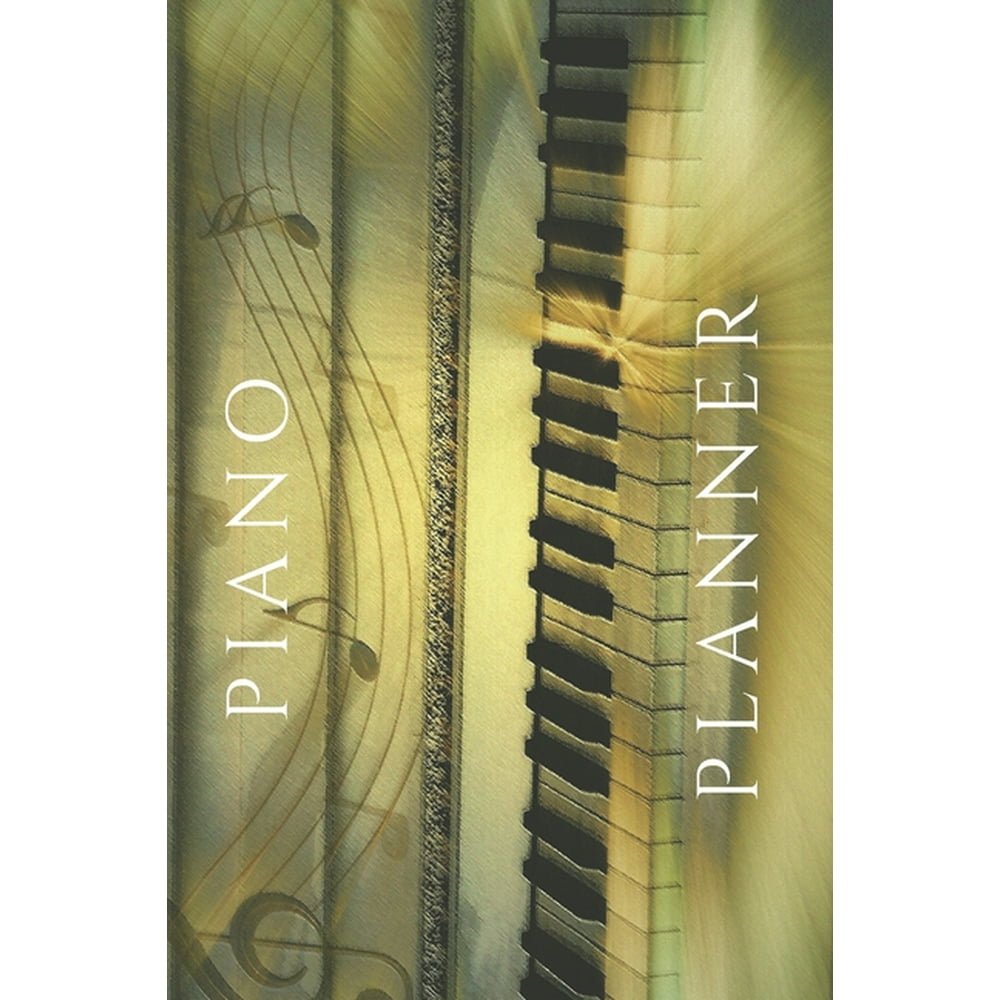 Piano Planner Music Organizer, Calendar for Music Lovers, Schedule