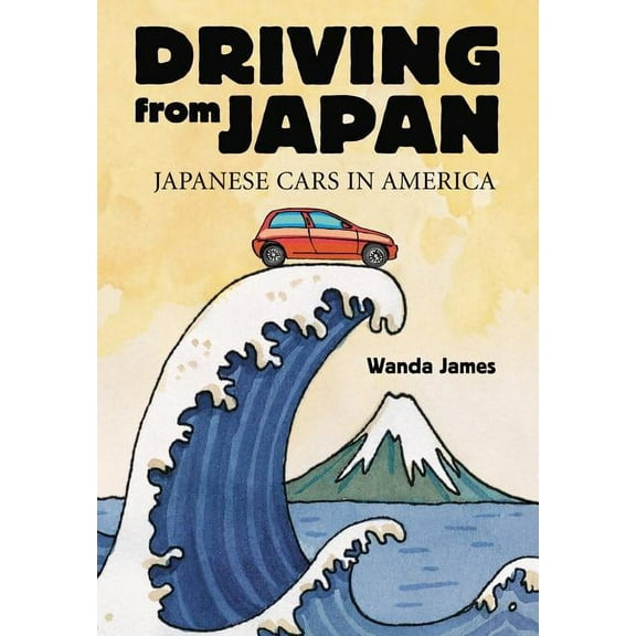 Driving from Japan: Japanese Cars in America (Paperback)