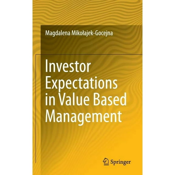 Investor Expectations in Value Based Management: Translated by Klementyna Dec and Weronika Mincer, (Hardcover)