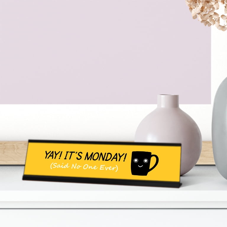 Yay! It's Monday! (Said No One Ever), Happy Cup Black Frame, Desk