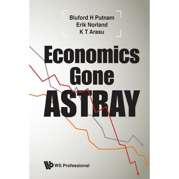 Economics Gone Astray, (Hardcover)