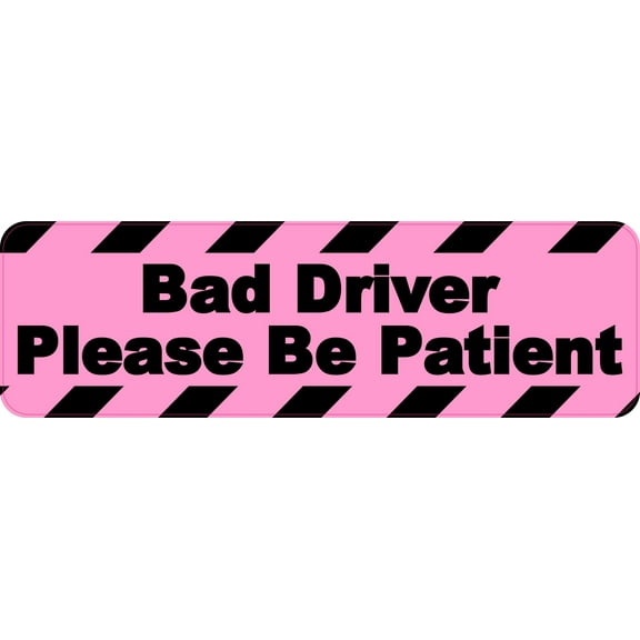 StickerTalk Please Be Patient Bad Driver Vinyl Sticker, 10 inches x 3 inches