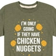 thumbnail image 3 of Instant Message - Only Going if They Have Chicken Nuggets - Toddler & Youth Short Sleeve Graphic T-Shirt, 3 of 6