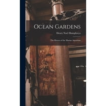 Ocean Gardens : The History of the Marine Aquarium (Hardcover)