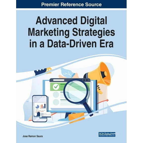 Advanced Digital Marketing Strategies in a Data-Driven Era (Paperback)