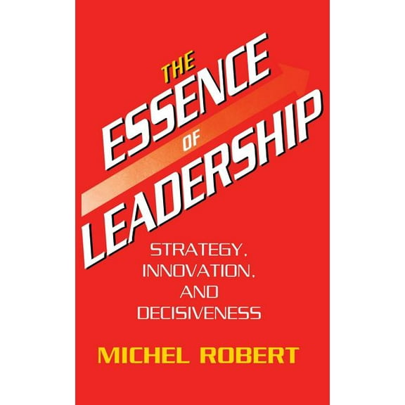 Bibliographies of Battles and The Essence of Leadership: Strategy, Innovation, and Decisiveness, (Hardcover)