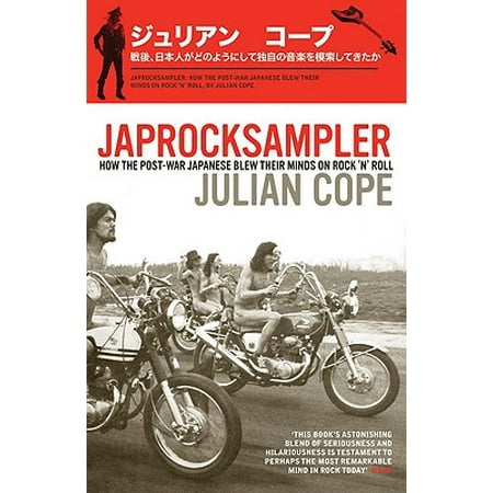 Japrocksampler : How the Post-War Japanese Blew Their Minds on Rock 'n'