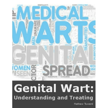 Genital Wart: Understanding and Treating - eBook