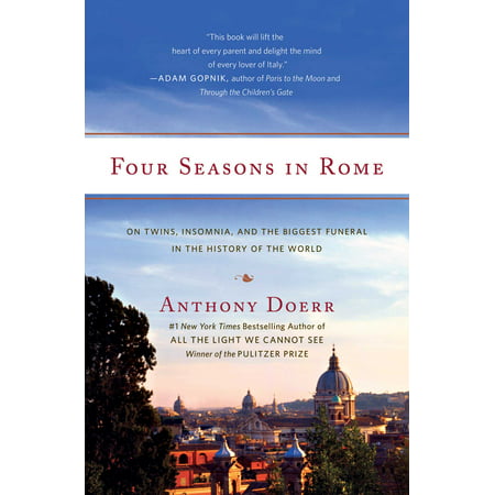Four seasons in rome : on twins, insomnia, and the biggest funeral in the history of the world: (Best Four Seasons In The World)