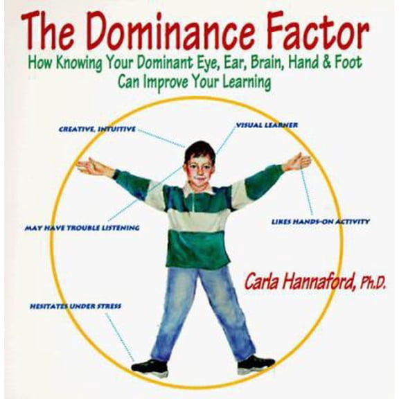 Pre-Owned The Dominance Factor: How Knowing Your Dominant Eye, Ear, Brain, Hand, & Foot Can Improve Your Learning (Paperback) 0915556316 9780915556311