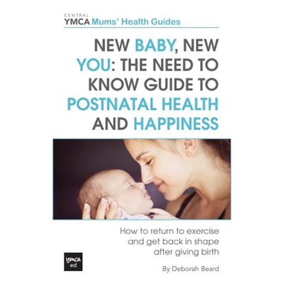 Pre-Owned New Baby, New You : The Need to Know Guide to Postnatal Health and Happiness: How to Return to Exercise and Get Back in Shape After Giving Birth