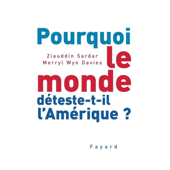 Pourquoi le monde dÃ©teste-t-il l'AmÃ©rique ?, (Paperback)