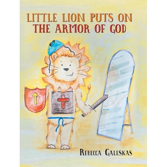Little Lion Puts on the Armor of God, (Hardcover)