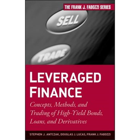 Pre-Owned Leveraged Finance: Concepts, Methods, and Trading of High-Yield Bonds, Loans, and Derivatives (Hardcover) 047050370X 9780470503706