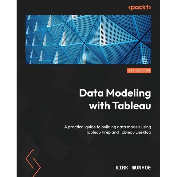 Pre-Owned Data Modeling with Tableau: A practical guide to building data models using Tableau Prep and Tableau Desktop (Paperback) 1803248025 9781803248028