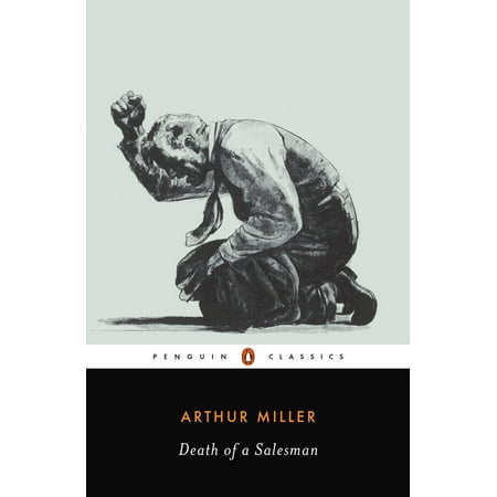 Death of a Salesman : Certain Private Conversations in Two Acts and a