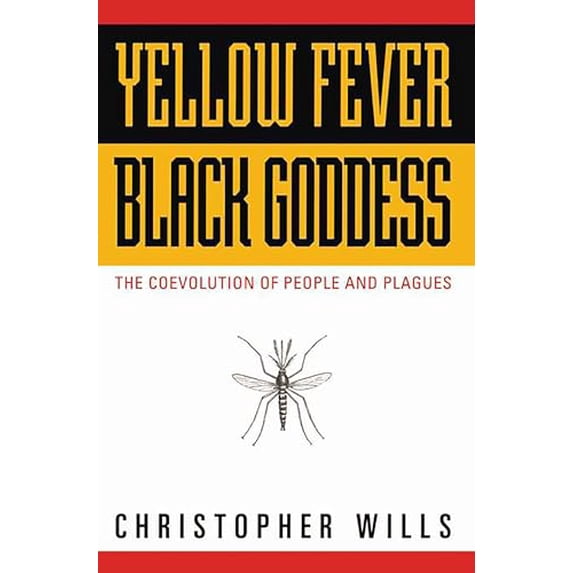 Pre-Owned Yellow Fever, Black Goddess: The Coevolution Of People And Plagues (Helix Book), 9780201328189, 0201328186, Paperback, First Edition edition