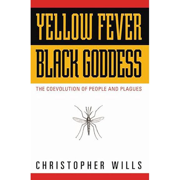 Pre-Owned Yellow Fever, Black Goddess: The Coevolution Of People And Plagues (Helix Book), 9780201328189, 0201328186, Paperback, First Edition edition